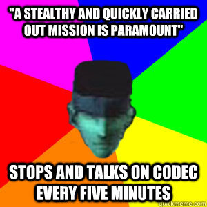 angle - "A Stealthy And Quickly Carried Out Mission Is Paramount" Stops And Talks On Codec Every Five Minutes umemecom