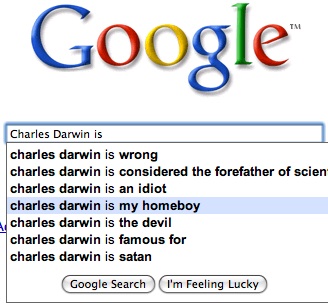 google - Google Charles Darwin is charles darwin is wrong charles darwin is considered the forefather of scien charles darwin is an idiot charles darwin is my homeboy charles darwin is the devil charles darwin is famous for charles darwin is satan Google 