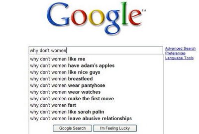 google funny searches woman - Google Advanced Search Puede Language Tools why don't women why don't women me why don't women have adam's apples why don't women nice guys why don't women breastfeed why don't women wear pantyhose why don't women wear watche