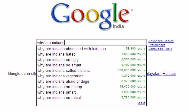 google - Google India Advanced Search Preferenca Language Tools why are indians why are indians obsessed with fairness why are indians hated why are indians so ugly why are indians so smart why are indians called indians Google.co.in off why are indians v
