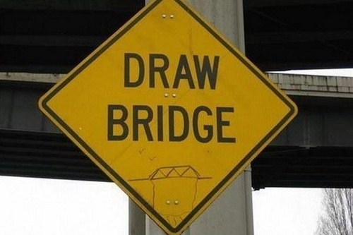 taking things too literally - Draw Bridge