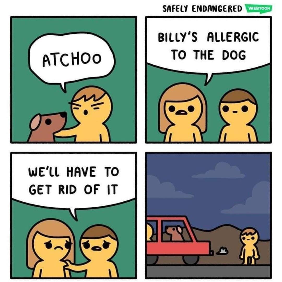 Funny meme - safely endangered webtoon funny - Safely Endangered Webtoon Billy'S Allergic To The Dog Atchoo We'Ll Have To Get Rid Of It