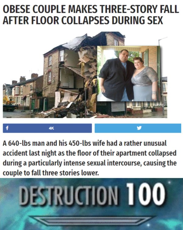 Funny meme - obese couple fall through floor - Obese Couple Makes ThreeStory Fall After Floor Collapses During Sex 4K A 640lbs man and his 450lbs wife had a rather unusual accident last night as the floor of their apartment collapsed during a particularly