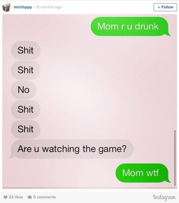 Dear God, Mom is drunk texting again!
