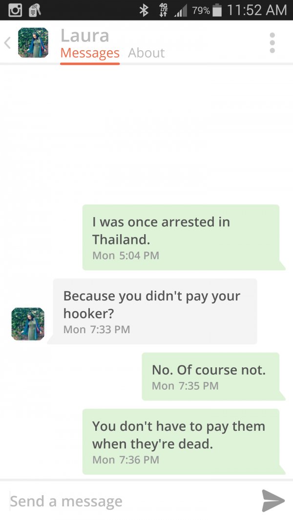 pick up lines arrested - 79% | Laura Messages About I was once arrested in Thailand. Mon Because you didn't pay your hooker? Mon No. Of course not. Mon You don't have to pay them when they're dead. Mon Send a message