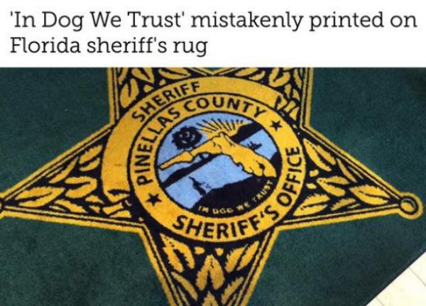 bad day WFTS-TV - 'In Dog We Trust' mistakenly printed on Florida sheriff's rug Count Ty Sheriff Sllas Pine Ffice Trust I Doo Heriffs