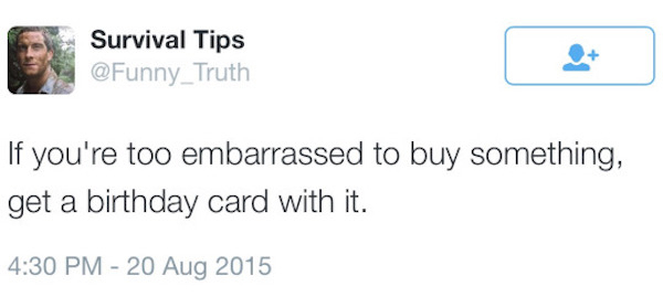 diagram - Survival Tips If you're too embarrassed to buy something, get a birthday card with it.