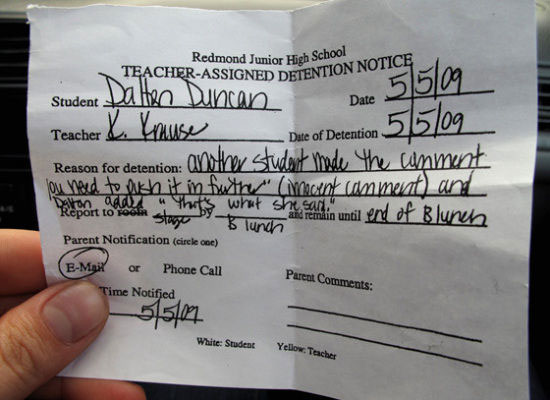funniest detention slips - Detention Notice Redmond Junior High Scho TeacherAssigned Detention Student Daten Duncan Date 2 Teacher L. Kruse Date of Detention 51509 Reason for detention another student made the comment you need to push it in further" incun