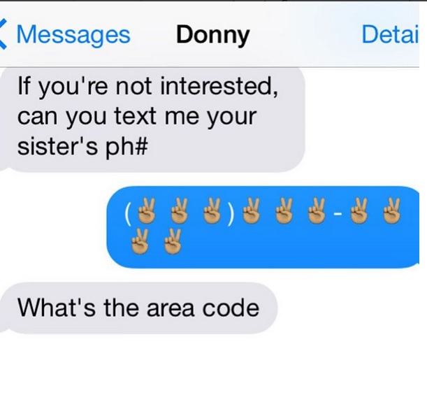 number - Messages Donny Detai If you're not interested, can you text me your sister's ph# $ What's the area code