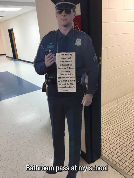 bathroom pass high school - I am missing important educational information because I have Ta tinkle This security officer will make sure that I make back to Ms PerePachka's Bathroom pass at my school