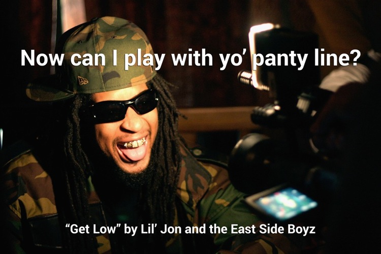 photo caption - Now can I play with yo' panty line? "Get Low" by Lil Jon and the East Side Boyz