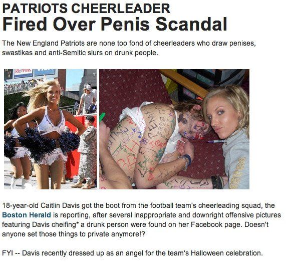 photo caption - Patriots Cheerleader Fired Over Penis Scandal The New England Patriots are none too fond of cheerleaders who draw penises, swastikas and antiSemitic slurs on drunk people. Pee 18yearold Caitlin Davis got the boot from the football team's c
