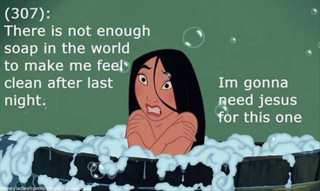 mulan honor to us all bath - 307 There is not enough soap in the world to make me feel clean after last night. Im gonna need jesus for this one