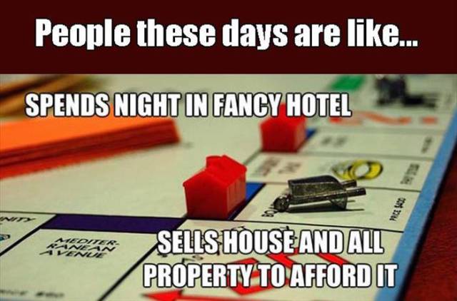monopoly game funny - People these days are ... Spends Night In Fancy Hotel Sells House And All Property To Affordit