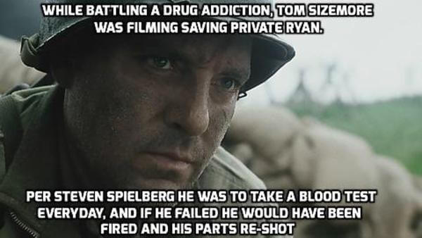 saving private ryan tom sizemore - While Battling A Drug Addiction, Tom Sizemore Was Filming Saving Private Ryan. Per Steven Spielberg He Was To Take A Blood Test Everyday, And If He Failed He Would Have Been Fired And His Parts ReShot
