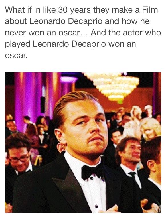 People want a movie depicting Leo's struggle with the Academy