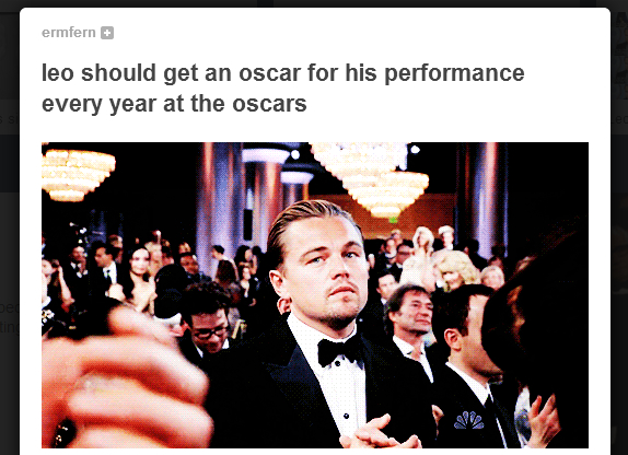 Others believe Leo deserves an Oscar, for never getting an Oscar