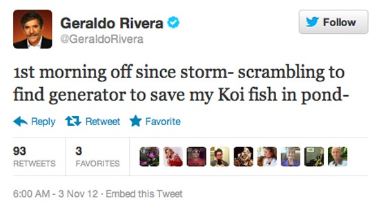 worst kanye tweets - y Geraldo Rivera Rivera 1st morning off since stormscrambling to find generator to save my Koi fish in pond t3 Retweet Favorite 93 0 00G Favorites Favorites 3 3 Nov 12. Embed this Tweet