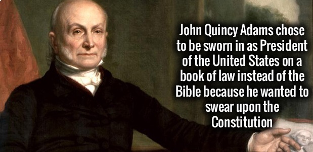 photo caption - John Quincy Adams chose to be sworn in as President of the United States on a book of law instead of the Bible because he wanted to swear upon the Constitution