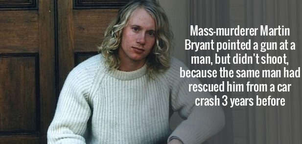 australian shooting - Massmurderer Martin Bryant pointed a gun at a man, but didn't shoot, because the same man had rescued him from a car crash 3 years before