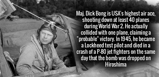 richard bong p38 - Maj. Dick Bong is Usa's highest air ace, shooting down at least 40 planes during World War 2. He actually collided with one plane, claiming a "probable" victory. In 1945, he became a Lockheed test pilot and died in a crash of a P80 jet 