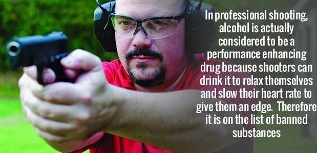photo caption - In professional shooting, alcohol is actually considered to be a performance enhancing drug because shooters can drink it to relax themselves and slow their heart rate to give them an edge. Therefore it is on the list of banned substances