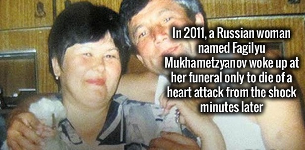 final destination in real life - In 2011, a Russian woman named Fagilyu Mukhametzyanov woke up at her funeral only to die of a heart attack from the shock minutes later