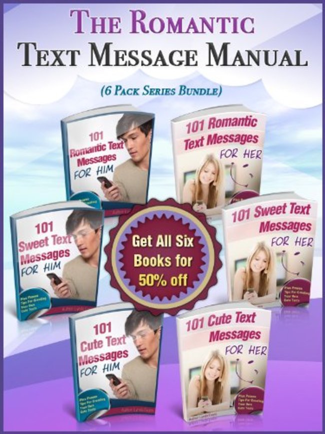 poster - The Romantic Text Message Manual 6 Pack Series Bundle 101 Romantic Text Messages 101 Romantic Text Messages For Him For Her 101 Sweet Text Messages For Her 101 Sweet Text Messages For Him Get All Six Books for 50% off 101 101 Cute Text Messages F