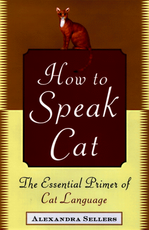 poster - Www How to Speak Cat The Essential Primer of Cat Language Alexandra Sellers