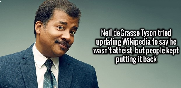 fact neil tyson degrasse funny - Neil deGrasse Tyson tried updating Wikipedia to say he wasn't atheist, but people kept putting it back