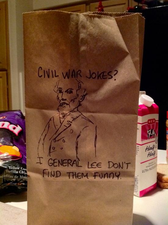 corny civil war jokes - Civil War Jokes? Yellow Con Tortilla Chi estaditas de Maz I General Lee Don'T Find Them Funny Dit
