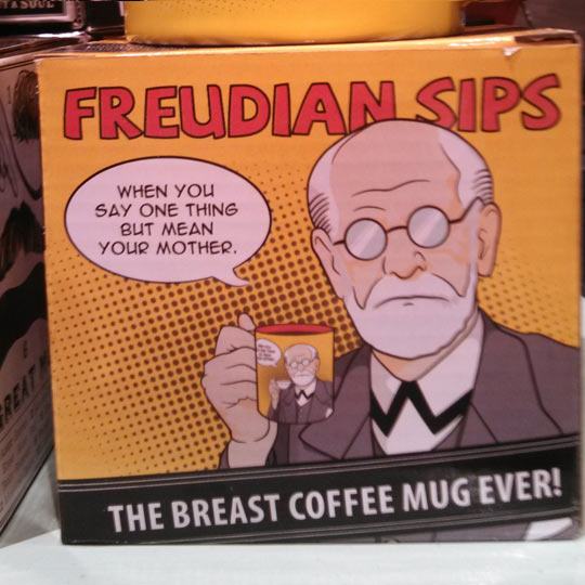 freud mug - Tasuu Freudian Sips When You Say One Thing But Mean Your Mother The Breast Coffee Mug Ever!