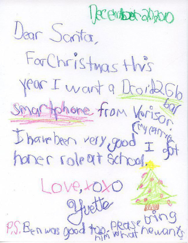 kids letter to santa claus - Dear Santa, For Christmas this year I want a Droid 2gb smartphone from Varison I have been very good honer role at school Love, toxo P.S. Ben was good to presente en manos on Yuette er