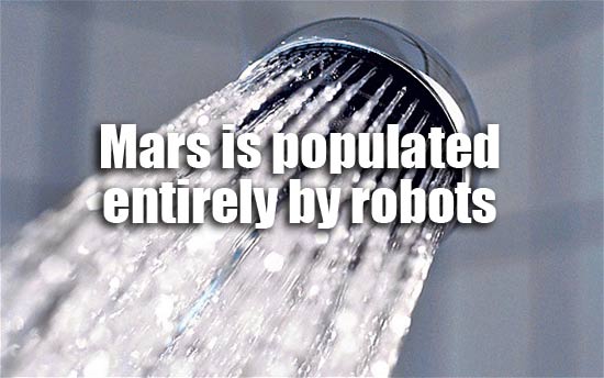 showerthoughts - water - Mars is populated entirely by robots