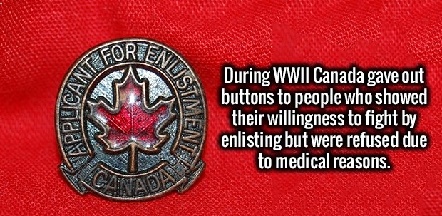 badge - During Wwii Canada gave out buttons to people who showed their willingness to fight by enlisting but were refused due to medical reasons.