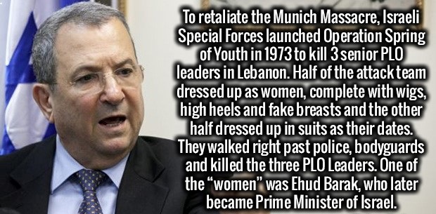 photo caption - To retaliate the Munich Massacre, Israeli Special Forces launched Operation Spring of Youth in 1973 to kill 3 senior Plo leaders in Lebanon. Half of the attack team dressed up as women, complete with wigs, high heels and fake breasts and t