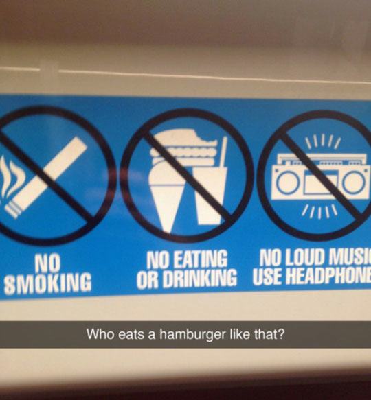 signage - Oro Ini No Smoking No Eating No Loud Musi. Or Drinking Use Headphone Who eats a hamburger that?