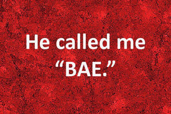 funny reasons to break up with someone - He called me Bae. He Bob S .