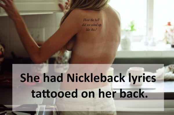 normal female back - How the hell Vad row wind up Ske this? She had Nickleback lyrics tattooed on her back.