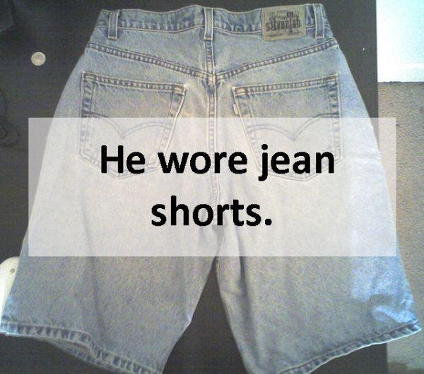shorts - He wore jean shorts.