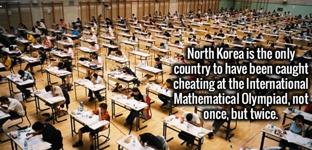 North Korea is the only country to have been caught cheating at the International Mathematical Olympiad, not once, but twice.