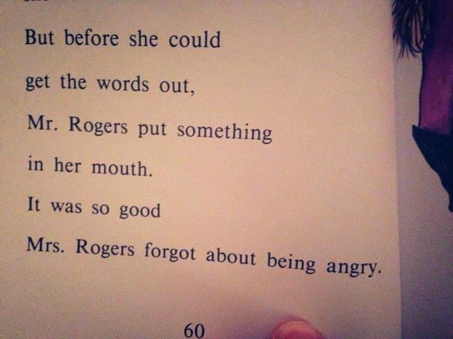 handwriting - But before she could get the words out, Mr. Rogers put something in her mouth. It was so good Mrs. Rogers forgot about being angry.