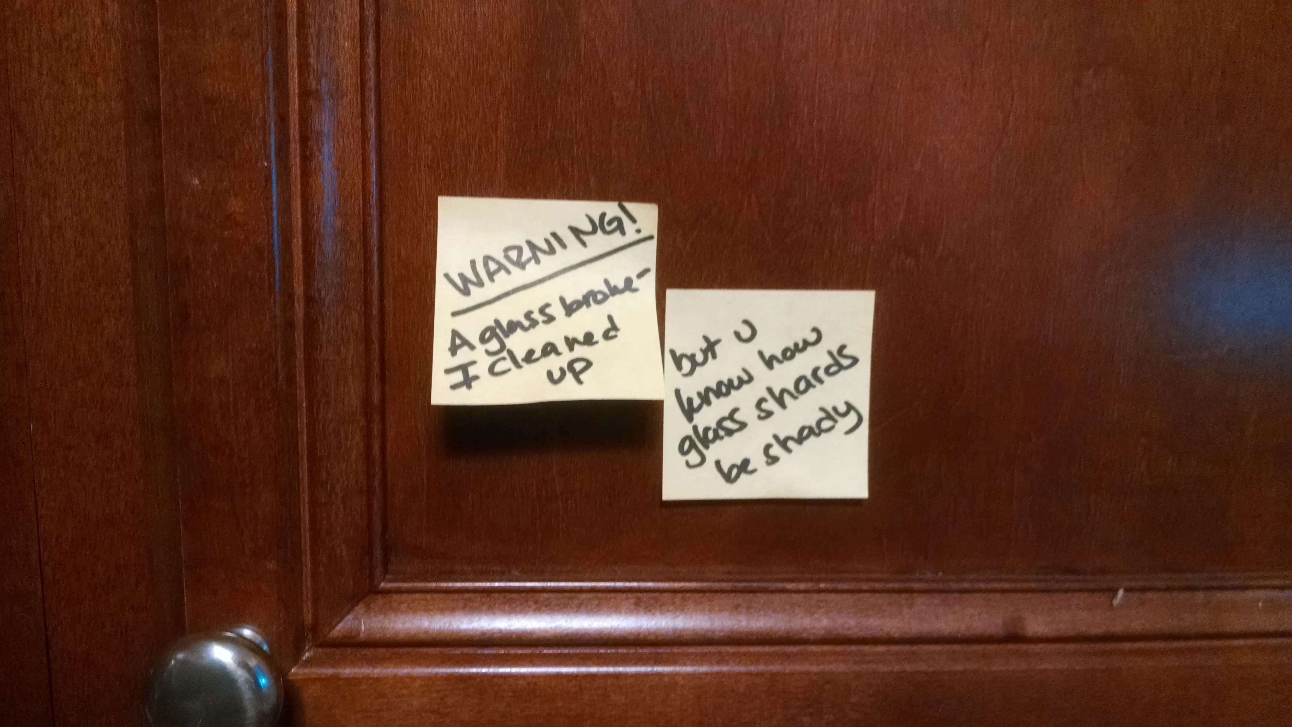 My wife left. Note on Door. On the Door. Post Cards on the Door. Do not open the Doors by hand.