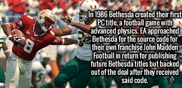 college football madden - In 1986 Bethesda created their first PCtitle, a football game with advanced physics. Ea approached Bethesda for the source code for their own franchise John Madden Football in return for publishing future Bethesda titles but back