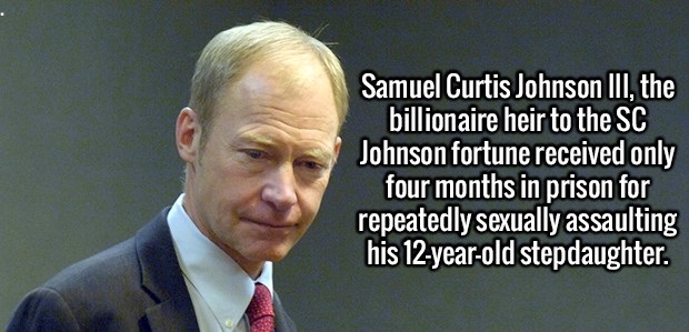 photo caption - Samuel Curtis Johnson Iii, the billionaire heir to the Sc Johnson fortune received only four months in prison for repeatedly sexually assaulting his 12yearold stepdaughter.