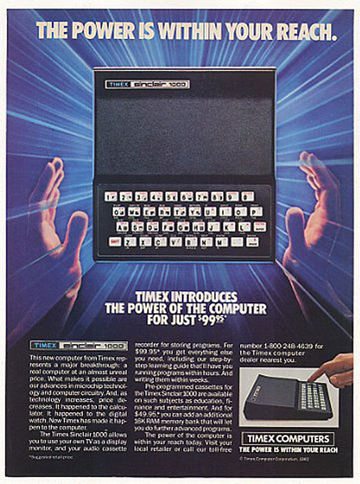 vintage computer ads - vintage computer ads - The Power Is Within Your Reach. Tirii Goclar 1900 Timex Introduces The Power Of The Computer For Just $9995 Timex cm 1000 recorder for storing program. For number 1800 248 4430 for $99.95 you get everything el
