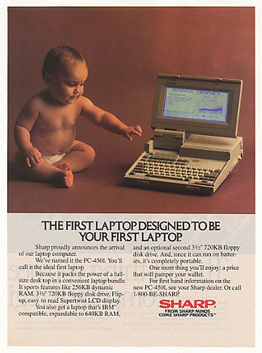 vintage computer ads - midtown creperie & café - The First Laptop Designed To Be Your First Laptop. Sharp proudly announces the arrival and an optional second 37 B floppy of our laptop computer. Jisk drive. And, since it can run on botter We've mamed it t