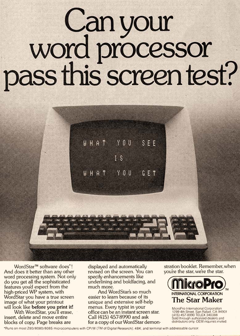 vintage computer ads - old computer advertisement - Can your word processor pass this screen test? What You See Is What You Get MicroPro WordStar software does! displayed and automatically stration booklet. Remember when And does it better than any other 