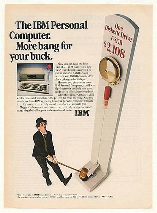vintage computer ads - 80s ibm ads - The Ibm Personal Computer. More bang for One DisketteDrive 64KB $2,108 your buck. Now you can be the best quixo Al Ibm quality state Jedilecer chance. The Dita Icut menas, Hokb de dive plesackolice lovover your case yo