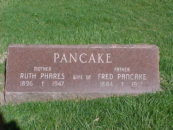 funny gravestone names - Pancake Mother Father Ruth Phares Wife Of Fred Pancake 1896 f 1947 1884 1981